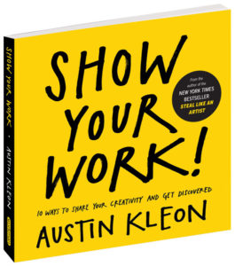show-your-work- Ausitn-Kleon